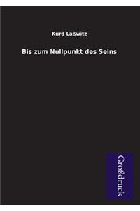 Bis Zum Nullpunkt Des Seins