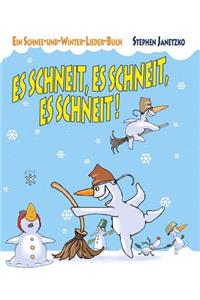 Es schneit, es schneit, es schneit! - Ein Schnee-und-Winter-Lieder-Buch