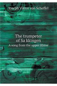 The Trumpeter of Sa Kkingen a Song from the Upper Rhine