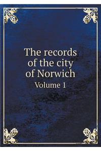 The Records of the City of Norwich Volume 1