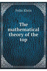 The Mathematical Theory of the Top