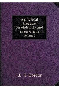 A Physical Treatise on Eletricity and Magnetism Volume 2