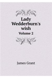 Lady Wedderburn's Wish Volume 2
