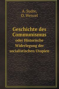 Geschichte Des Communismus Oder Historische Widerlegung Der Socialistischen Utopien