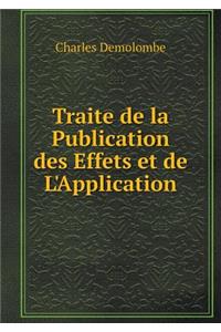 Traite de la Publication des Effets et de L'Application