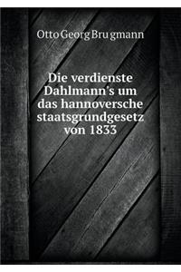 Die verdienste Dahlmann's um das hannoversche staatsgrundgesetz von 1833