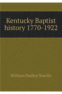 Kentucky Baptist History 1770-1922