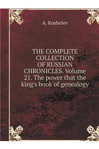 The Complete Collection of Russian Chronicles. Volume 21. the Power That the King's Book of Genealogy