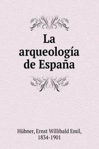 La arqueologia de Espana