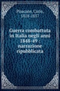 Guerra combattuta in Italia negli anni 1848-49