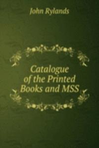 Catalogue of the Printed Books and MSS