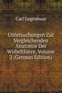 Untersuchungen Zur Vergleichenden Anatomie Der Wirbelthiere, Volume 2 (German Edition)