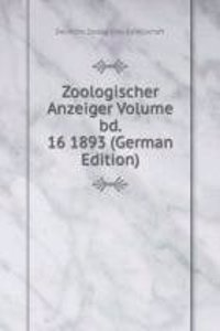 Zoologischer Anzeiger Volume bd. 16 1893 (German Edition)