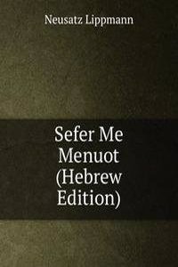 Sefer Me Menuot (Hebrew Edition)