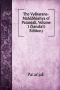 Vyakarana-Mahabhashya of Patanjali, Volume 1 (Sanskrit Edition)