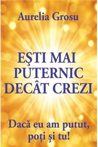 Esti Mai Puternic Decat Crezi