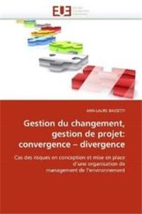 Gestion Du Changement, Gestion de Projet: Convergence Divergence