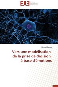 Vers Une Modélisation de la Prise de Décision À Base d'Émotions