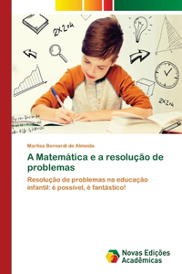 A Matemática e a resolução de problemas