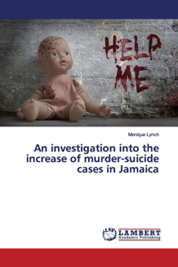 investigation into the increase of murder-suicide cases in Jamaica