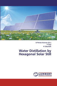 Water Distillation by Hexagonal Solar Still