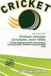 Graham Johnson (Cricketer, Born 1958)