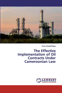 Effective Implementation of Oil Contracts Under Cameroonian Law