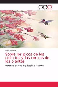 Sobre los picos de los colibríes y las corolas de las plantas