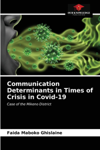 Communication Determinants in Times of Crisis in Covid-19