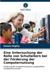 Eine Untersuchung der Rolle von Schulleitern bei der Förderung der Computernutzung