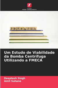 Um Estudo de Viabilidade da Bomba Centrífuga Utilizando a FMECA