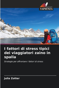 I fattori di stress tipici dei viaggiatori zaino in spalla