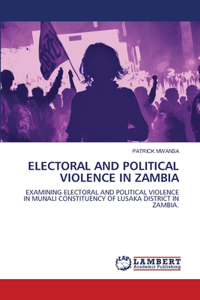 Electoral and Political Violence in Zambia