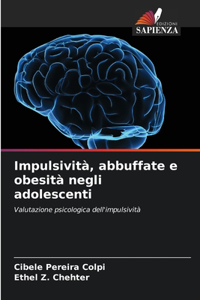 Impulsività, abbuffate e obesità negli adolescenti