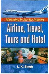 Marketing in Service Industry, Airline, Travel, Tours and Hotel