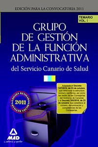 Grupo de Gestion de la Funcion Administrativa del Servicio Canario de Salud. Temario. Volumen I