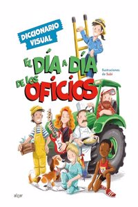 El dia a dia de los oficios. Diccionario visual