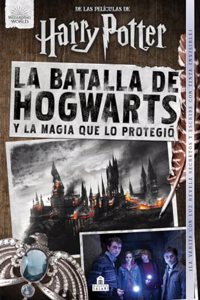 La Batalla de Hogwarts: Y la magia que lo protegio