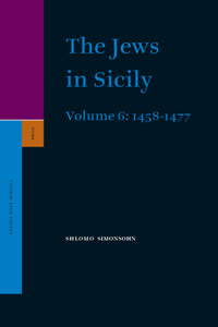 Jews in Sicily, Volume 6 (1458-1477)