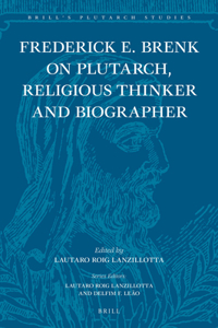 Frederick E. Brenk on Plutarch, Religious Thinker and Biographer