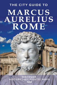 City Guide to Marcus Aurelius Rome