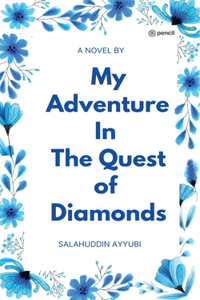 My Adventure In The Quest of Diamonds
