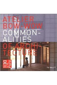 Atelier Bow-Wow - Commonalities of Architecture