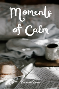 Moments of Calm