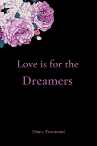 Love is for the Dreamers