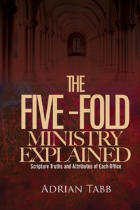 Five-Fold Ministry Explained