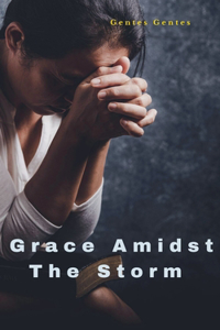 Grace Amidst The Storm