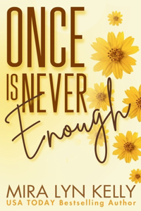 Once Is Never Enough