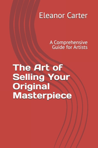 The Art of Selling Your Original Masterpiece