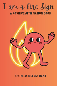 I Am A Fire Sign
